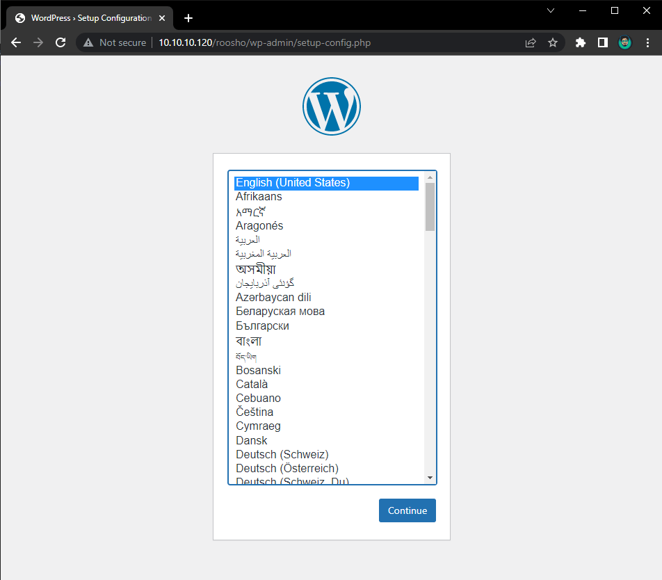 Begin Wordpress Installation Open a Web Browser and Navigate to Https://ip-address-of-ubuntu-web-server/ to Begin the Wordpress Installation. in My Case It is Https://ip-address-of-ubuntu-web-server/roosho.