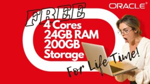 How to Create an Oracle Always Free Cloud Account for 4 Cpu Cores 24gb of Ram and 200gb of Storage